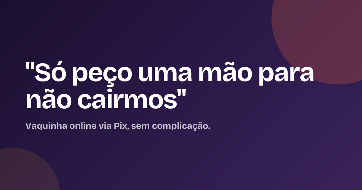 "Só peço uma mão para não cairmos"