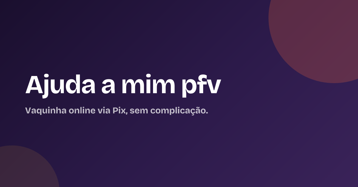 Ajuda a mim pfv
