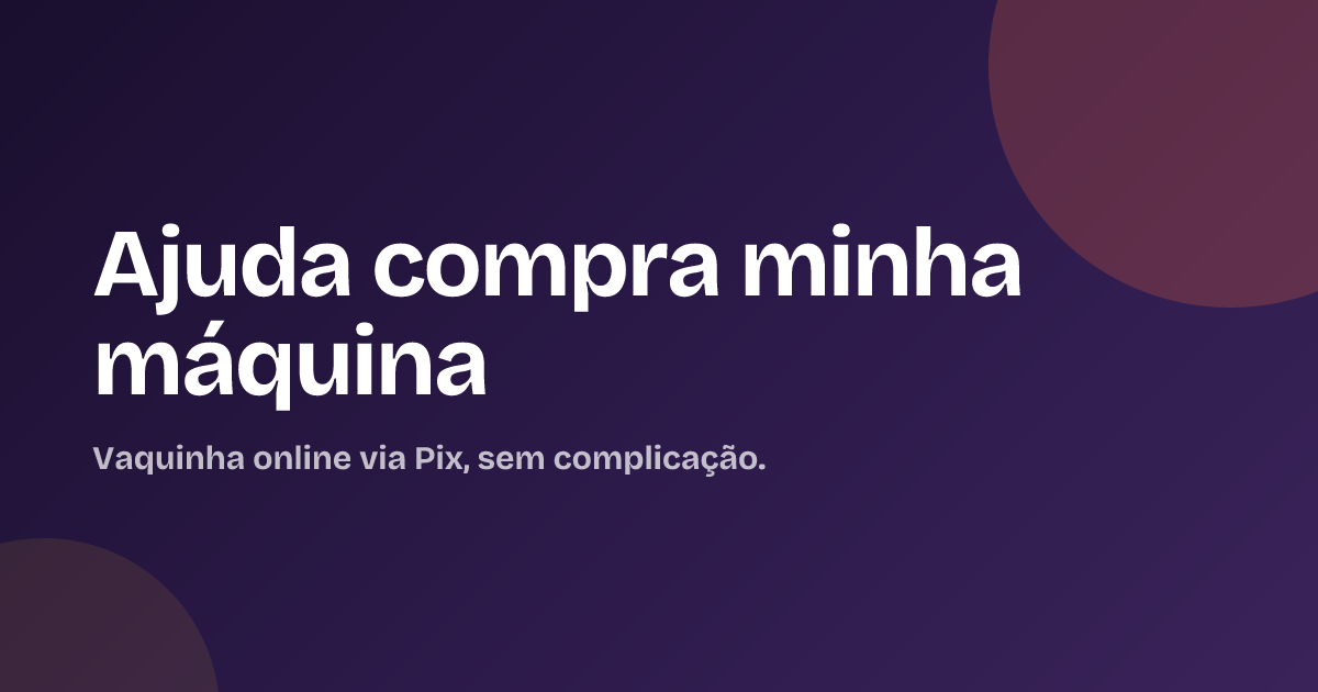 Ajuda compra minha máquina