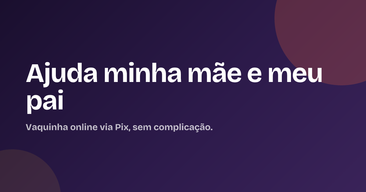 Ajuda minha mãe e meu pai