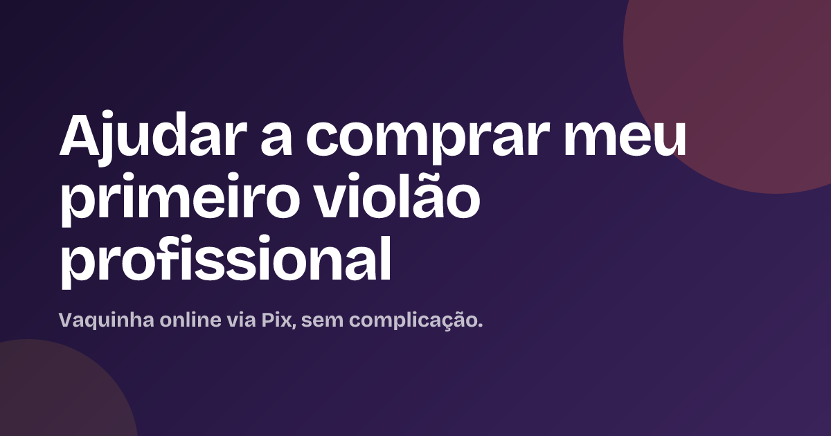 Ajudar a comprar meu primeiro violão profissional
