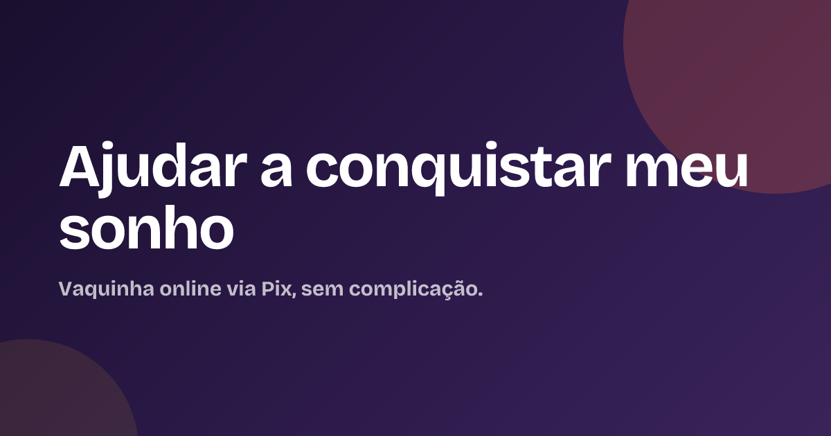 Ajudar a conquistar meu sonho