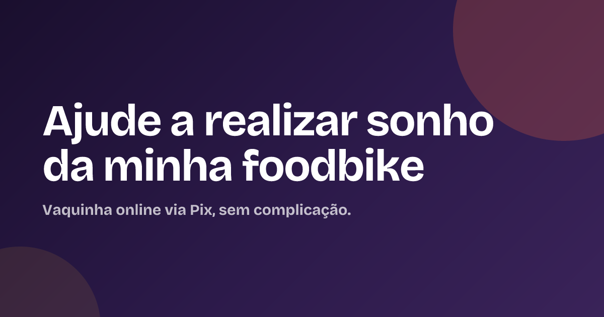 Ajude a realizar sonho da minha foodbike