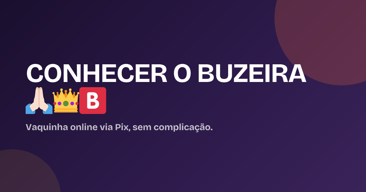 CONHECER O BUZEIRA 🙏🏻👑🅱️
