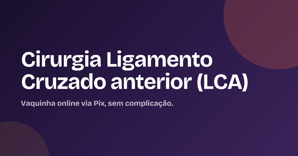 Cirurgia Ligamento Cruzado anterior (LCA)