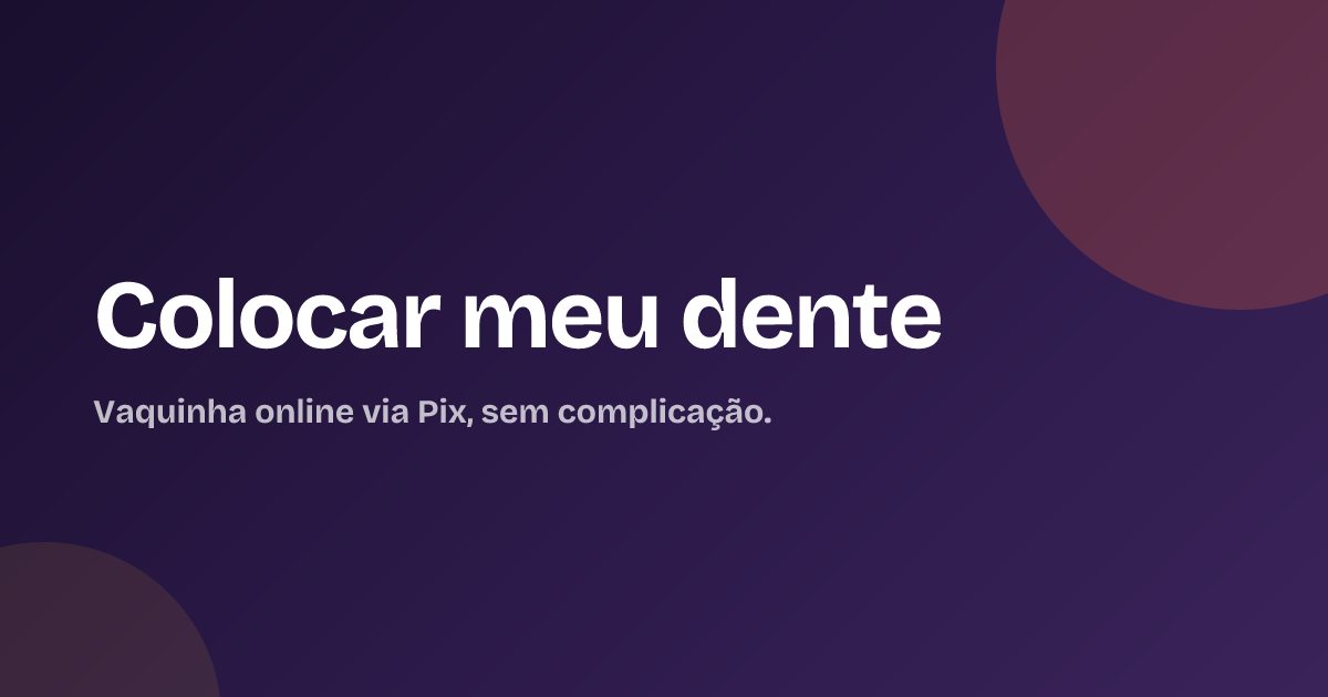 Colocar meu  dente