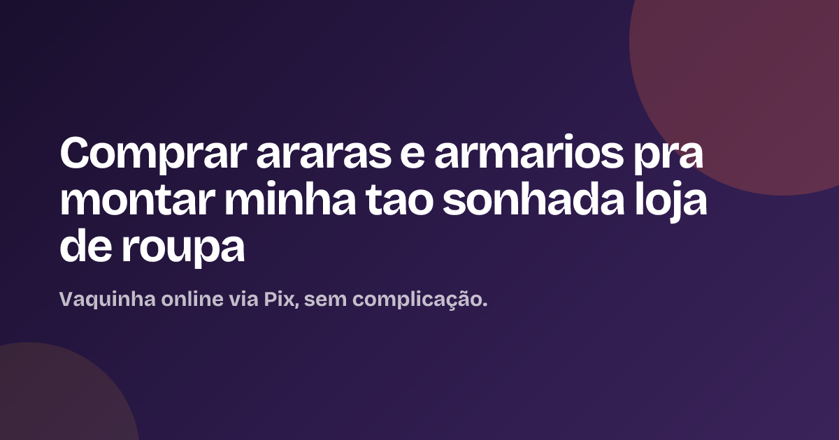 Comprar araras e armarios pra montar minha tao sonhada loja de roupa