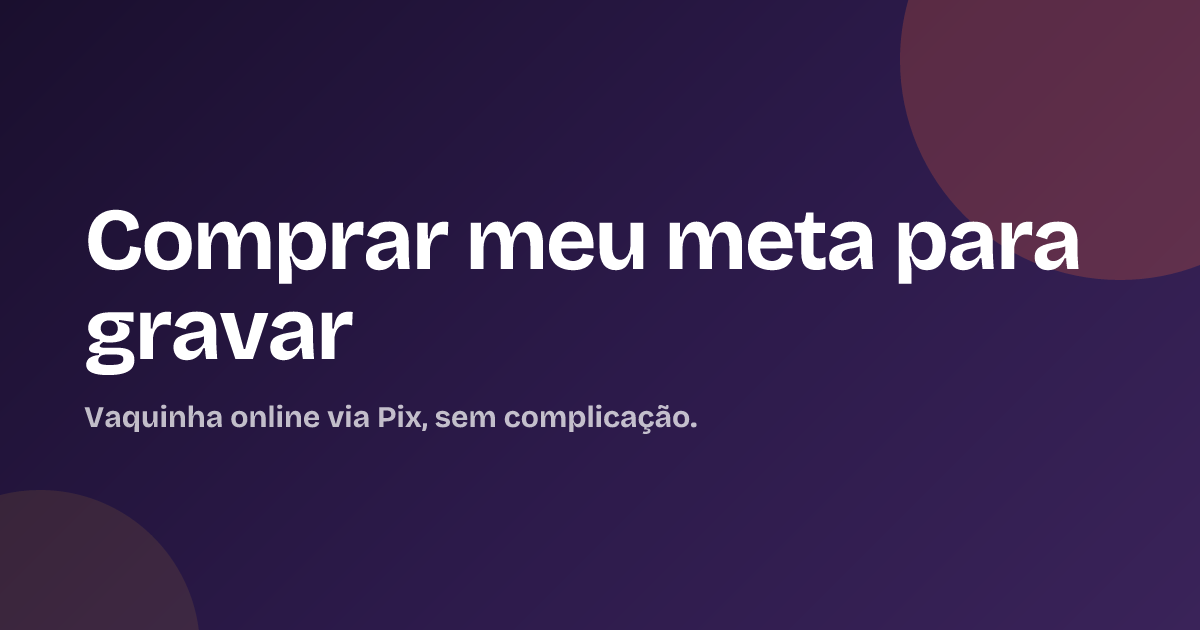 Comprar meu meta para gravar