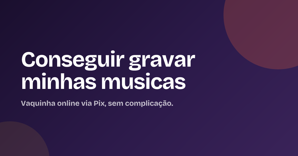 Conseguir gravar minhas musicas