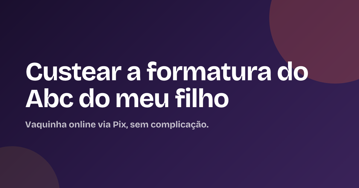 Custear a formatura do Abc do meu filho