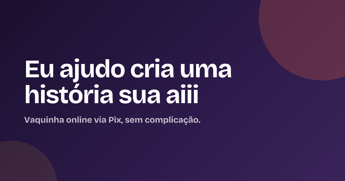 Eu ajudo cria uma história sua aiii