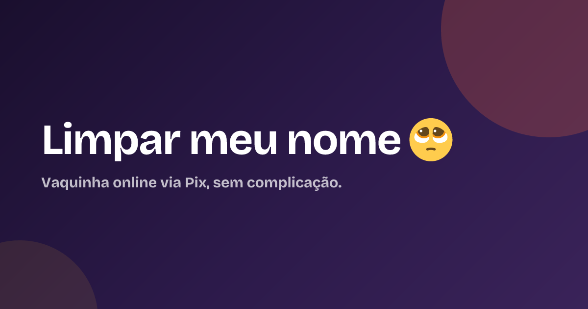 Limpar meu nome 🥺