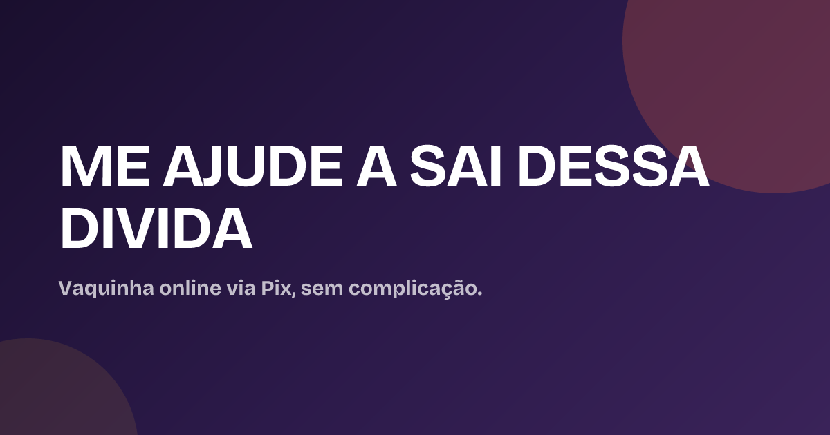 ME AJUDE A SAI DESSA DIVIDA