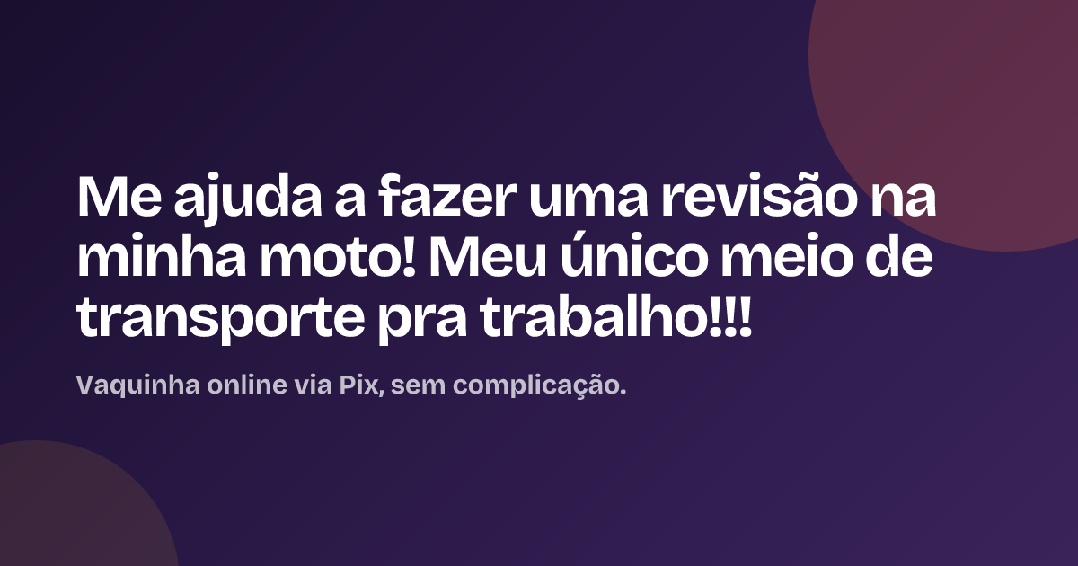 Me ajuda a fazer uma revisão na minha moto! Meu único meio de transporte pra trabalho!!!