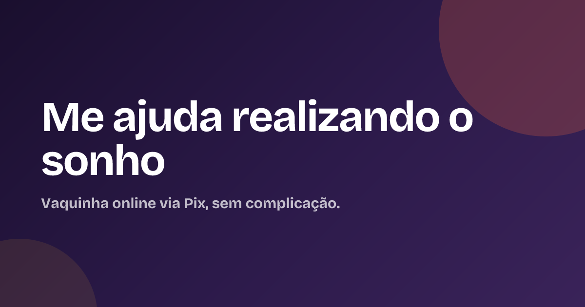 Me ajuda realizando o sonho