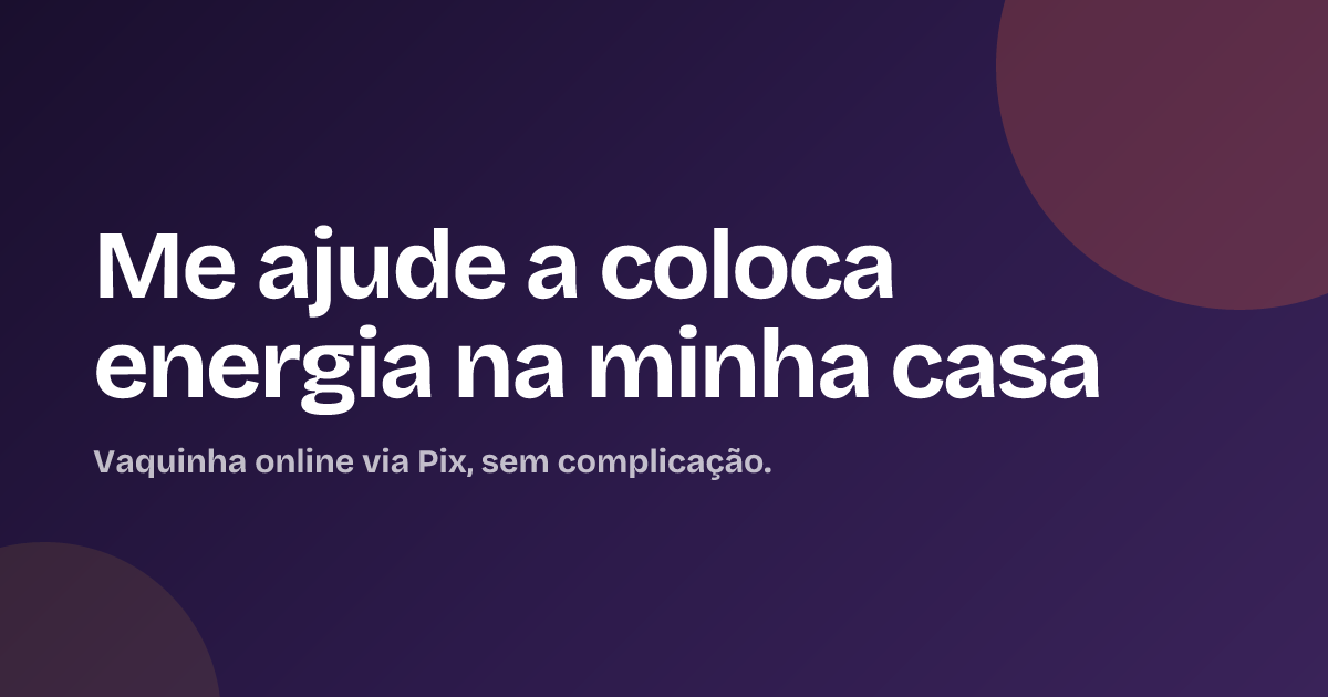 Me ajude a coloca energia na minha casa