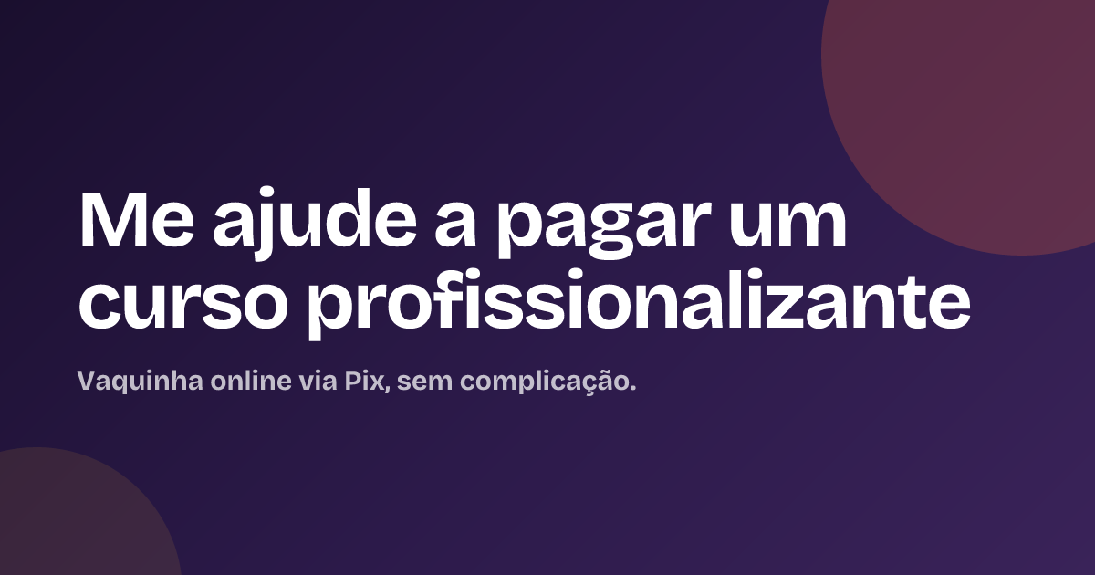 Me ajude a pagar um curso profissionalizante