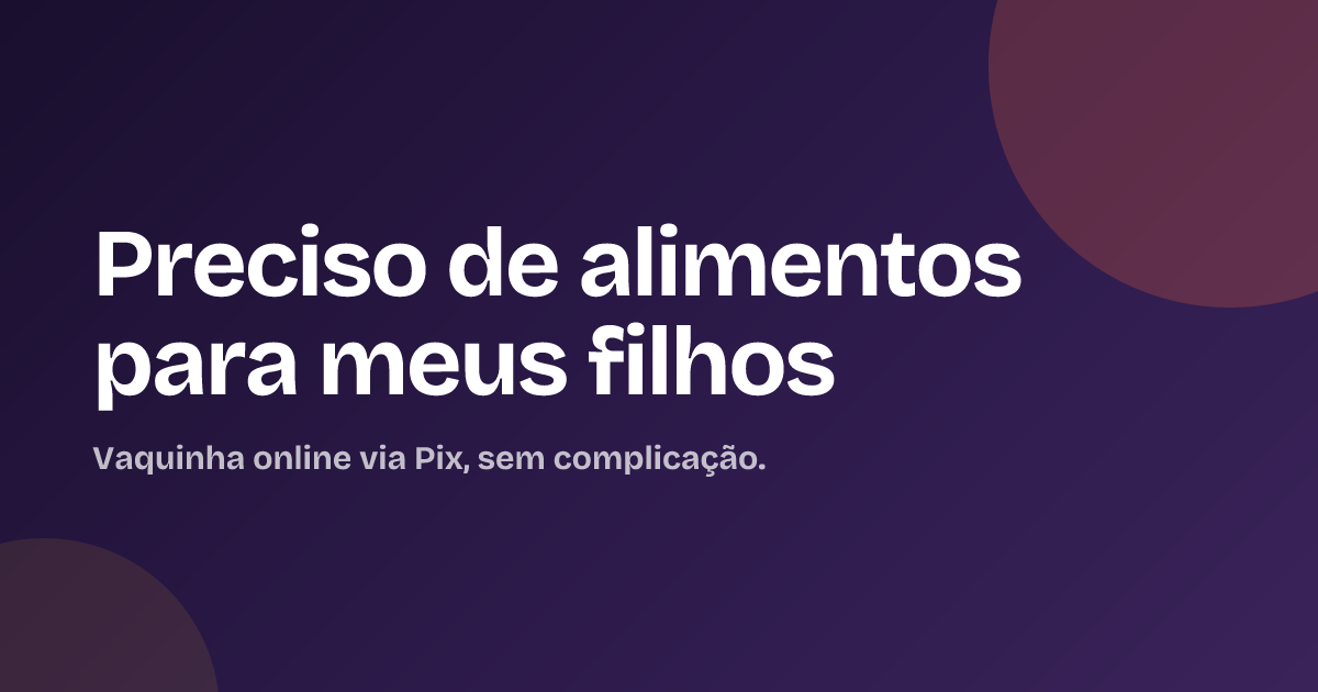 Preciso de alimentos para meus filhos