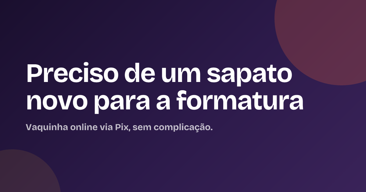 Preciso de um sapato novo para a formatura