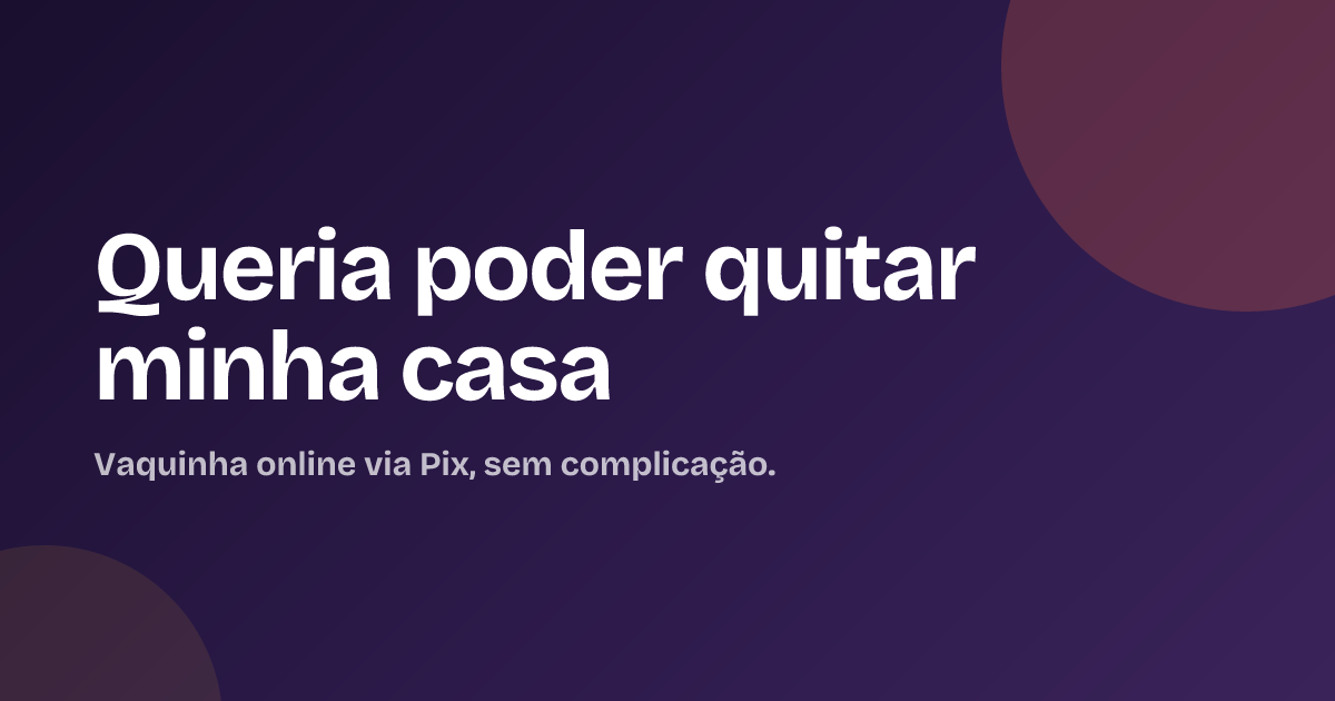 Queria poder quitar minha casa