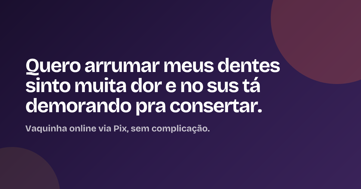 Quero arrumar meus dentes sinto muita dor e  no sus tá demorando pra consertar.