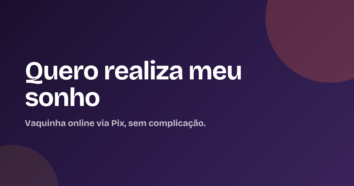 Quero realiza meu sonho