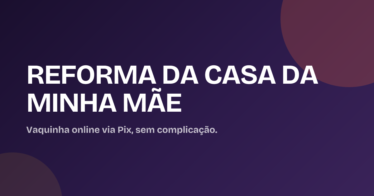 REFORMA DA CASA DA MINHA MÃE