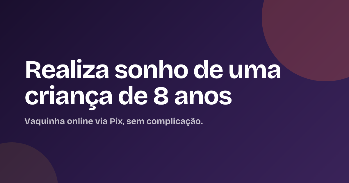 Realiza sonho de uma criança de 8 anos