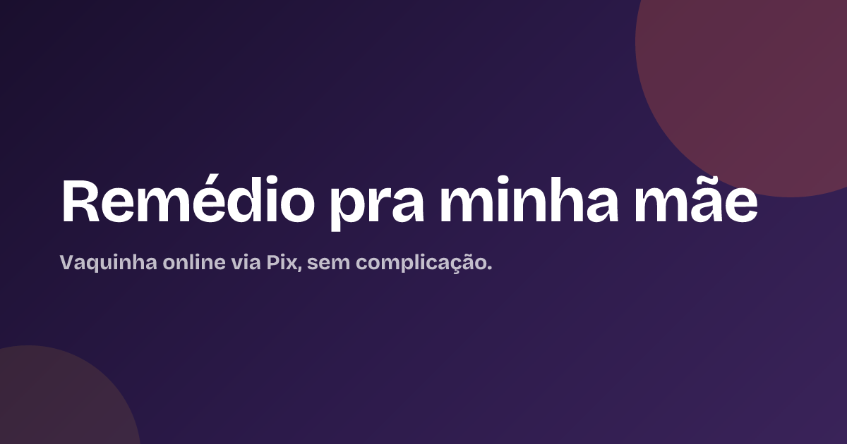 Remédio pra minha mãe