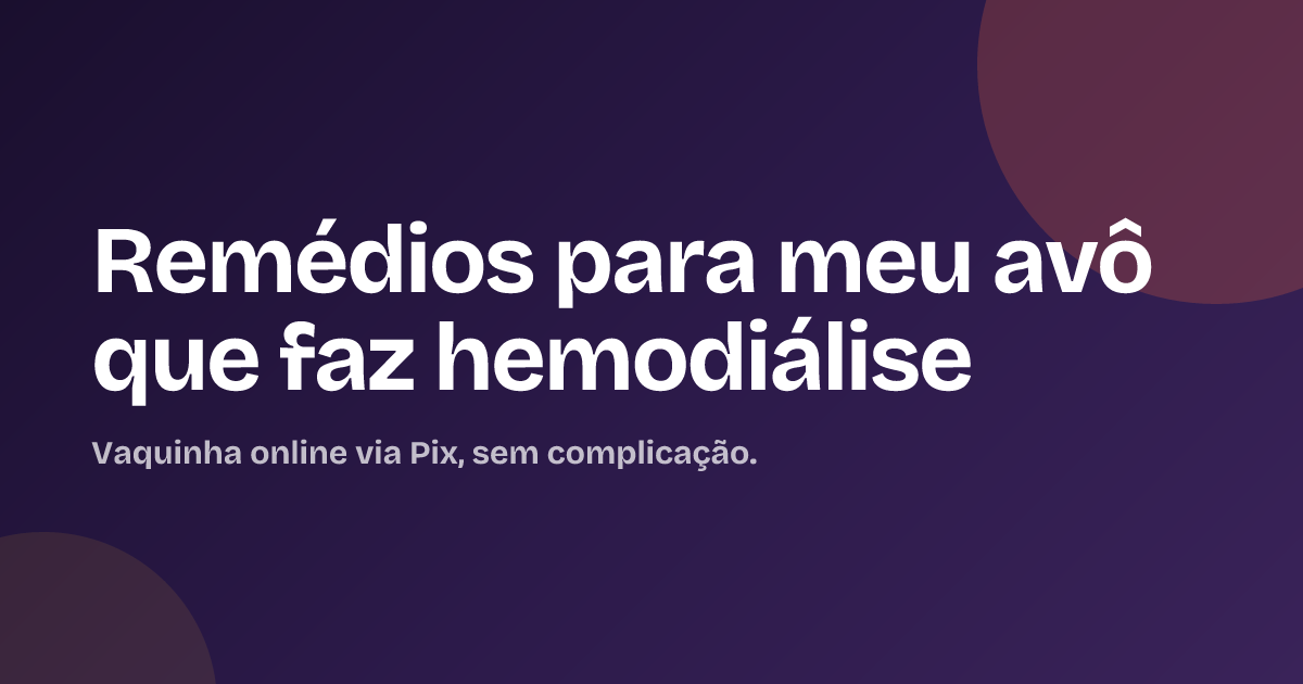 Remédios para meu avô que faz hemodiálise