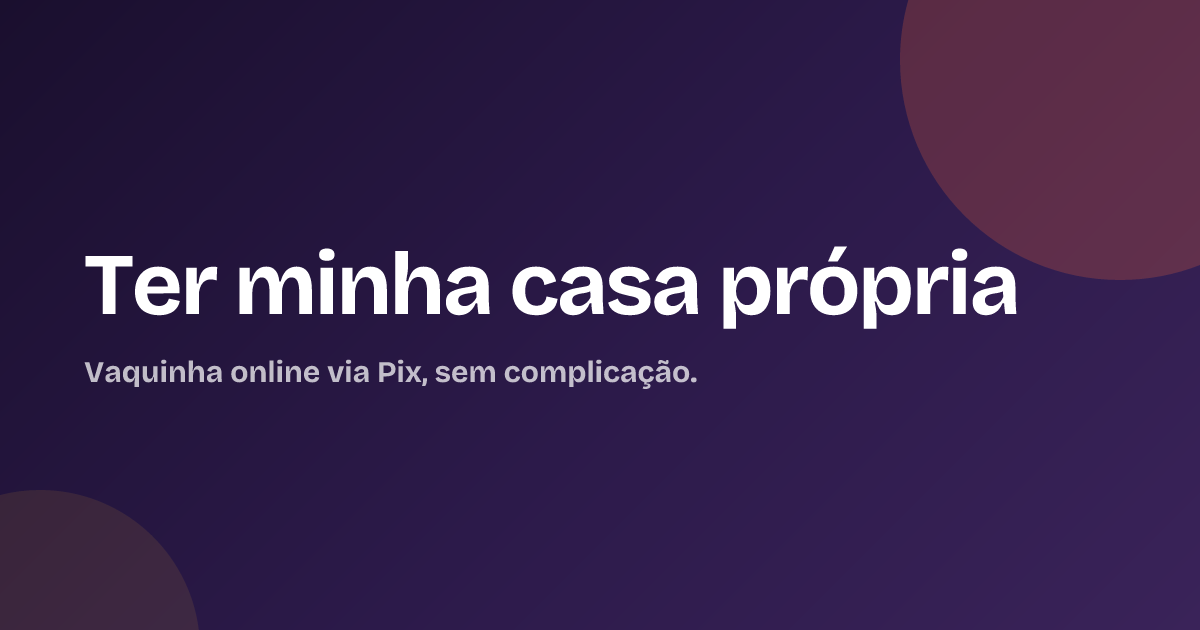 Ter minha casa própria