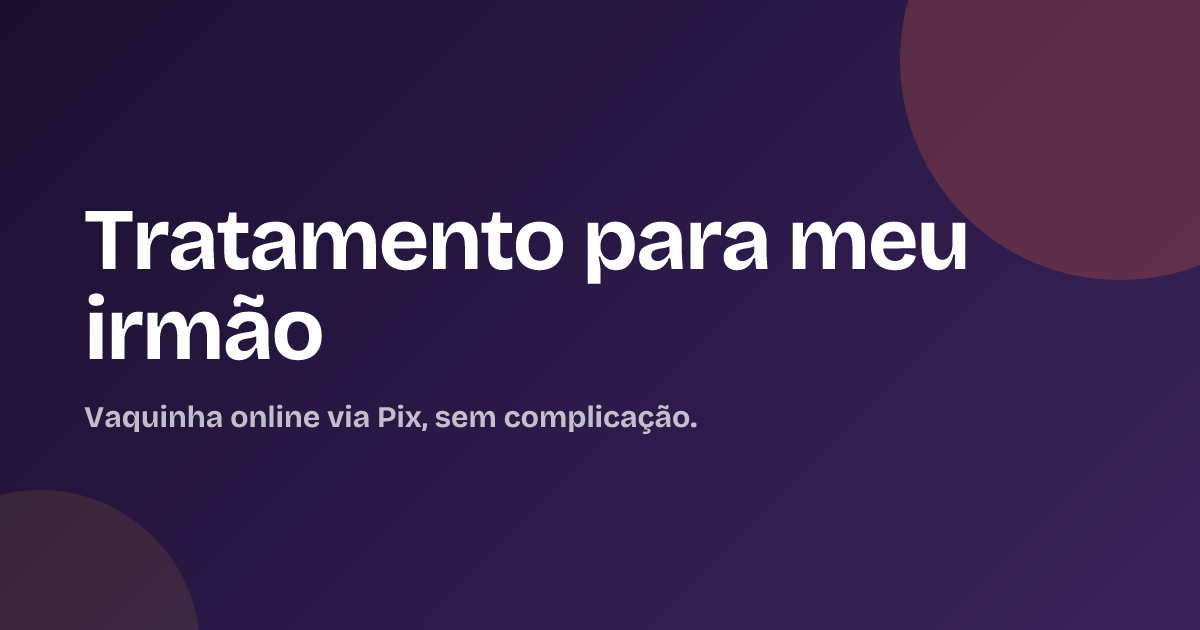 Tratamento para meu irmão