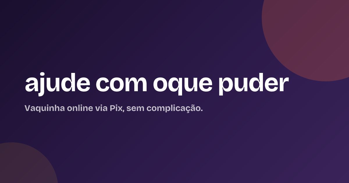 ajude com oque puder
