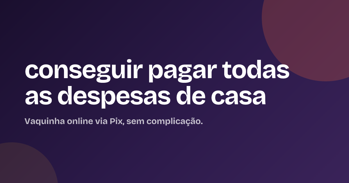 conseguir pagar todas as despesas de casa