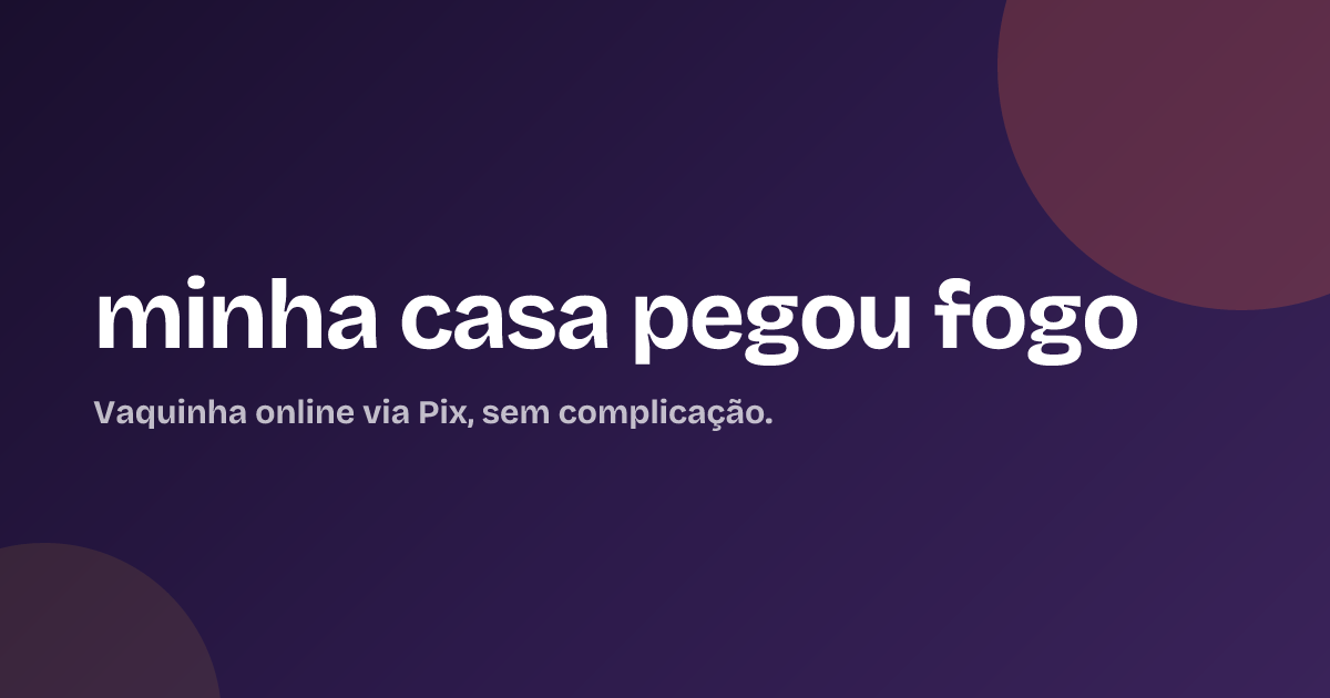 minha casa pegou fogo