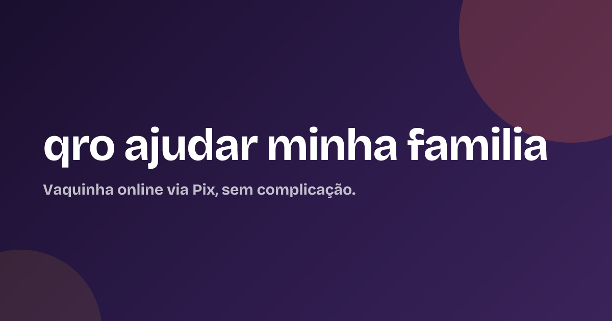 qro ajudar minha familia